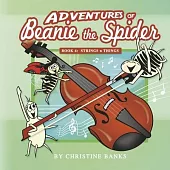 Adventures of Beanie the Spider: Book 4: Strings N Things Volume 4