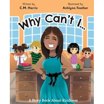 Why Can’t I?: A Story Book About Kindness