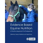 Evidence Based Equine Nutrition: A Practical Approach for Professionals