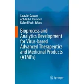 Bioprocess and Analytics Development for Virus-Based Advanced Therapeutics and Medicinal Products (Atmps)
