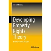 Developing Property Rights Theory: Based on China’s Practice