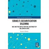 Israel’s Securitization Dilemma: Bds and the Battle for the Legitimacy of the Jewish State