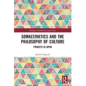 Somaesthetics and the Philosophy of Culture: Projects in Japan