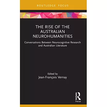 The Rise of the Australian Neurohumanities: Conversations Between Neurocognitive Research and Australian Literature