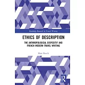 Ethics of Description: The Anthropological Dispositif and French Modern Travel Writing