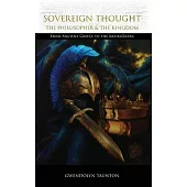 Sovereign Thought: The Philosopher & the Kingdom: From Ancient Greece to the Arthaśāstra