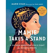 A School Desk for Mamie: The True Story of a Chinese American Girl’s Fight for Equality