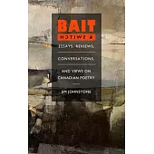 Bait & Switch: Essays, Reviews, Conversations, and Views on Canadian Poetry