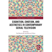 Cognition, Emotion, and Aesthetics in Contemporary Serial Television
