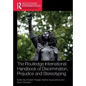 The Routledge International Handbook of Discrimination, Prejudice and Stereotyping