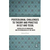 Postcolonial Challenges to Theory and Practice in ELT and Tesol: Geopolitics of Knowledge and Epistemologies of the South