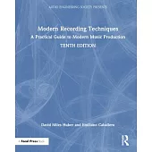 Modern Recording Techniques: A Practical Guide to Modern Music Production