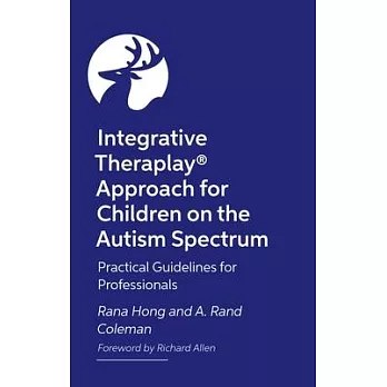 Integrative Theraplay(r) Approach for Children on the Autism Spectrum: Practical Guidelines for Professionals