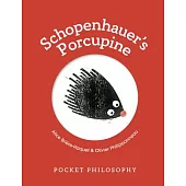 Pocket Philosophy: Schopenhauer’s Porcupine