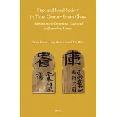 State and Local Society in Third Century South China: Excavated Administrative Documents from Zoumalou, Hunan