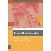 Feminist Futures of Work: Reimagining Labour in the Digital Economy