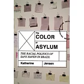 Color of Asylum: The Racial Politics of Safe Haven in Brazil