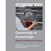 Ownership of Knowledge: Beyond Intellectual Property