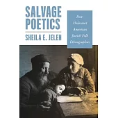 Salvage Poetics: Post-Holocaust American Jewish Folk Ethnographies