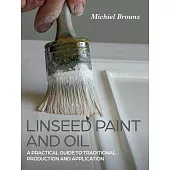 Linseed Paint and Oil: It’s History and Modern-Day Applications