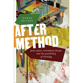 After Method: Queer Grace, Conceptual Design, and the Possibility of Theology