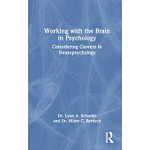 Working with the Brain in Psychology: Considering Careers in Neuropsychology