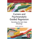 Currere and Psychoanalytic Guided Regression: Revisiting the Kent State Shootings
