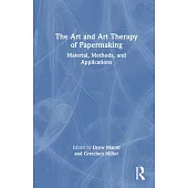 The Art and Art Therapy of Papermaking: Material, Methods, and Applications