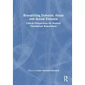 Researching Domestic Abuse and Sexual Violence: Critical Perspectives for Student-Practitioner Researchers