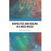 Biopolitics and Healing in a Mass Milieu