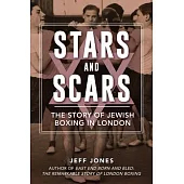 Stars and Scars: The Story of Jewish Boxing in London