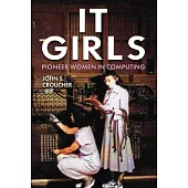 It Girls: Pioneer Women in Computing