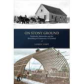 On Stony Ground: Russländer Mennonites and the Rebuilding of Community in Grunthal