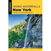 Hiking Waterfalls New York: A Guide to the State’s Best Waterfall Hikes
