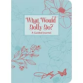 What Would Dolly Do?: A Guided Journal