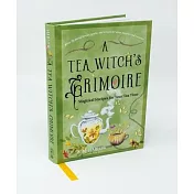 A Tea Witch’s Grimoire: Magickal Recipes for Your Tea Time