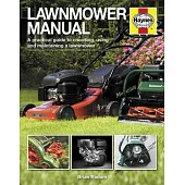 Lawnmower Manual: A Practical Guide to Choosing, Using and Maintaining a Lawnmower
