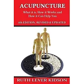 Acupuncture: What It is, How it Works, and How it Can Help You
