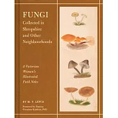 Fungi Collected in Shropshire and Other Neighbourhoods