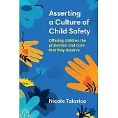 Asserting a Culture of Child Safety: Offering children the protection and care that they deserve
