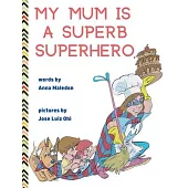 My Mum is a Superb Superhero