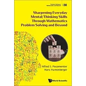 Sharpening Everyday Mental/Thinking Skills Through Mathematics Problem Solving and Beyond
