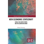 New Economic Statecraft: China, the United States and the European Union