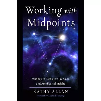 Working with Midpoints: Your Key to Predictive Precision and Astrological Insight