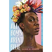 All Boys Aren’t Blue: A Memoir-Manifesto
