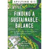 Finding a Sustainable Balance: GIS for Environmental Management