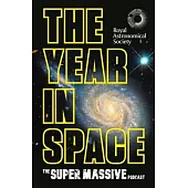 The Year in Space: From the Makers of the Number-One Space Podcast, in Conjunction with the Royal Astronomical Society
