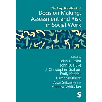 The Sage handbook of decision making, assessment and risk in social work
