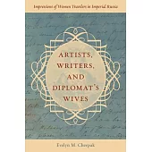 Russia Through Women’s Eyes: Impressions of Women Travelers, 1786-1921