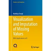 Visualization and Imputation of Missing Values: With Applications in R